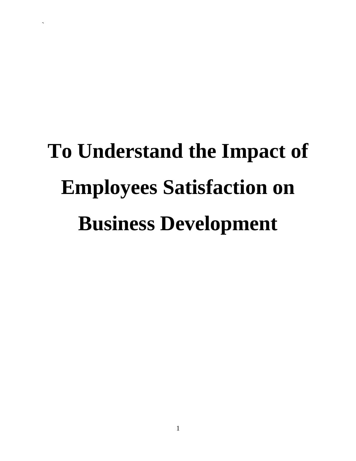 To understand the impact of employeesâ satisfaction on business