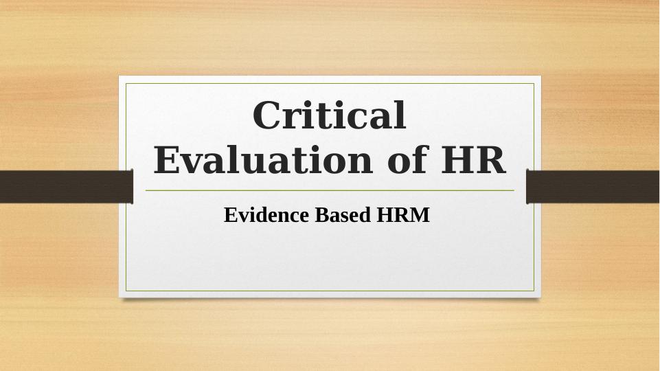 Critical Evaluation Of Hr Evidence Based Hrm