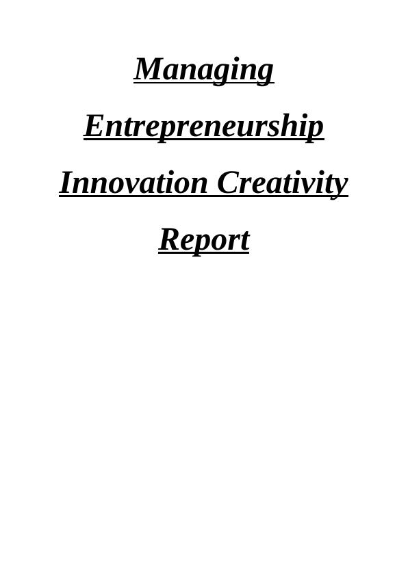 Managing Entrepreneurship Innovation Creativity Report