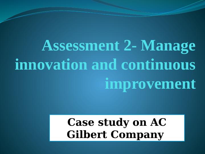 Case Study on AC Gilbert Company Managing Innovation and Continuous