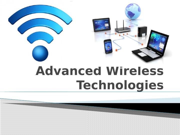 Recent Advanced Wireless Technologies and Dominant Player in Future