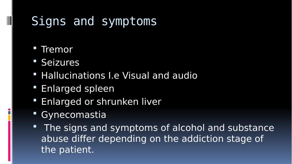 Alcohol And Substance Abuse: Pathophysiology, Signs And Symptoms 