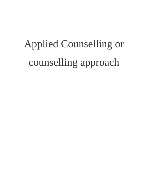 Applied Counselling or counselling approach_1