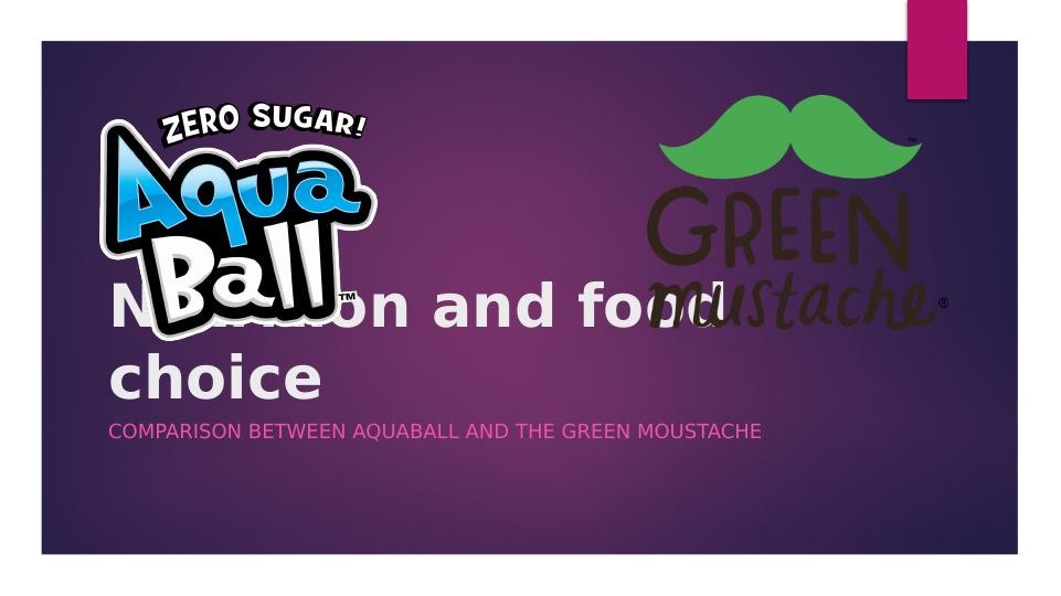 Comparison between Aquaball and The Green Moustache for Nutrition and Food Choice_1