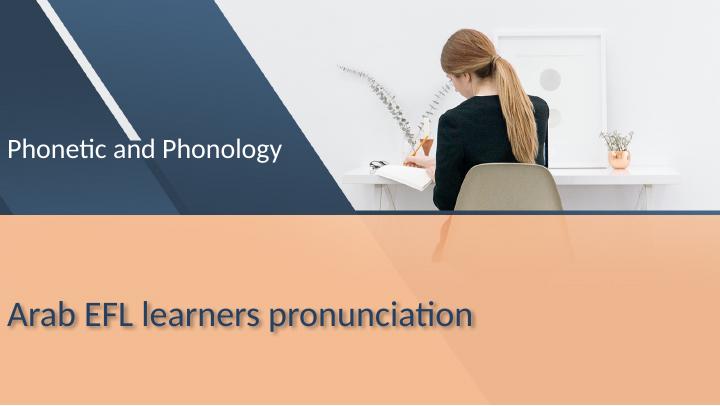 Phonetic and Phonology: Arab EFL learners pronunciation_1