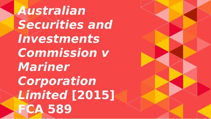 Australian Securities and Investments Commission v Mariner Corporation Limited [2015] FCA 589_1