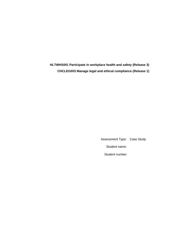 HLTWHS001 & CHCLEG003 Assessment Case Study_1