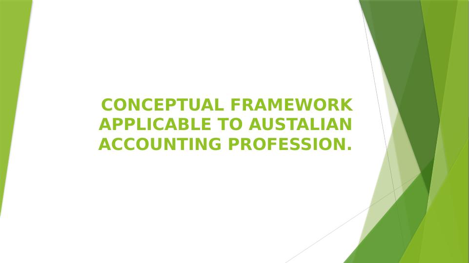 Conceptual Framework Applicable to Australian Accounting Profession_1
