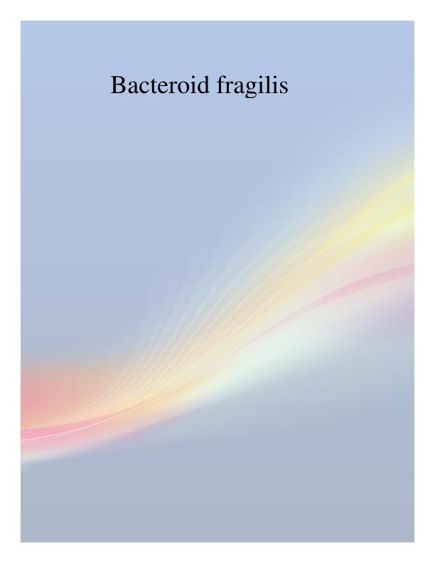 Bacteroid fragilis: Clinical Manifestations, Structure, Pathogenesis, Diagnosis, Treatment and Prevention_1
