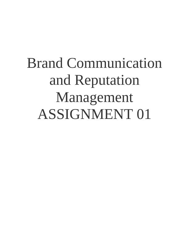 Brand Communication and Reputation Management ASSIGNMENT 01_1