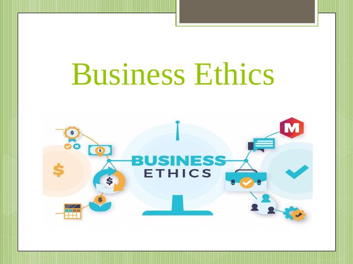 Business Ethics - Study Of Relevant Business Policies And Practices