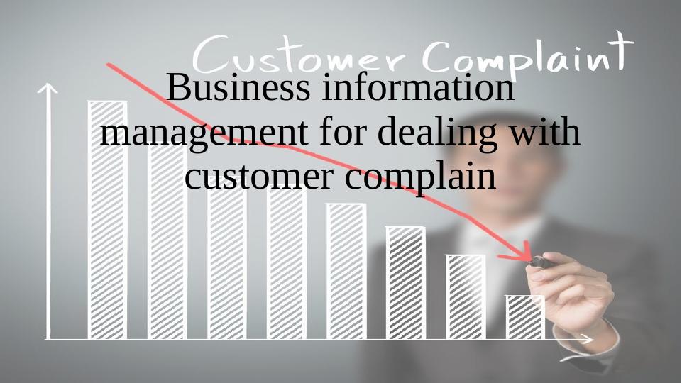 Business Information Management for Dealing with Customer Complaints_1