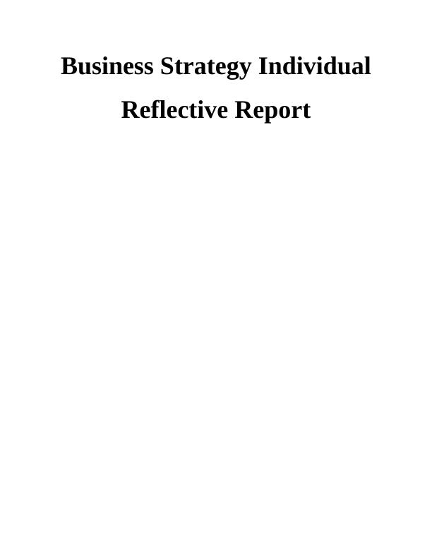 Business Strategy Individual Reflective Report - Desklib_1