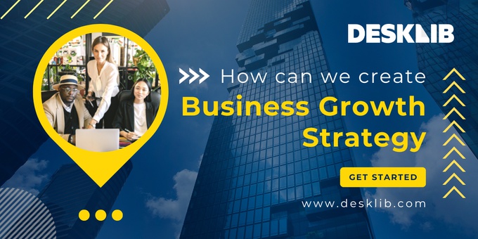 HOW TO CREATE BUSINESS GROWTH STRATEGIES
