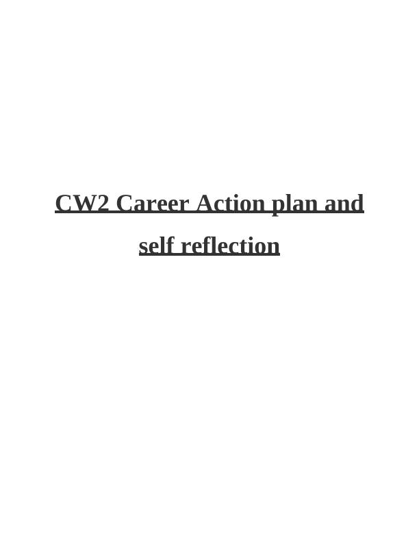 CW2 Career Action Plan and Self Reflection_1