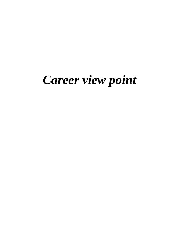 Career Viewpoint: Personal Analysis, SWOT Analysis, Skills Gap Analysis, and Career Action Plan_1