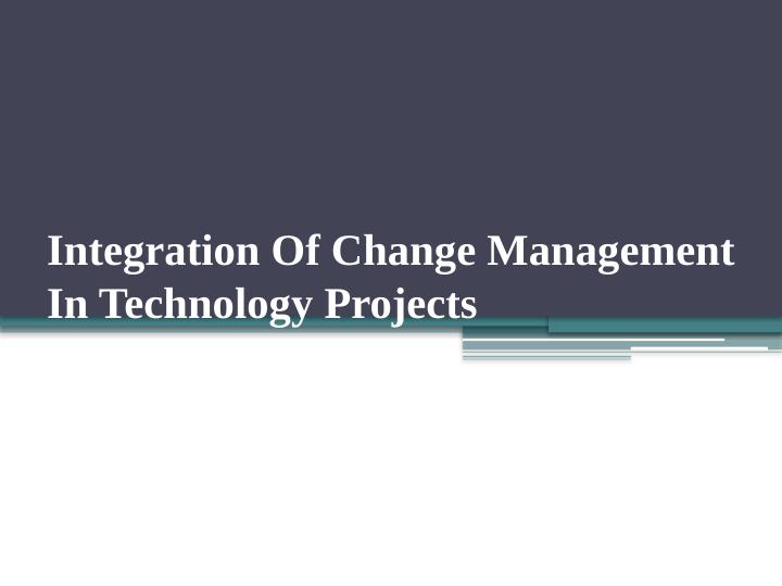 Integration of Change Management in Technology Projects_1