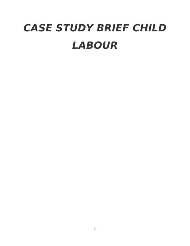 Child Labour: Beneficial or Harmful? - Case Study Brief_1