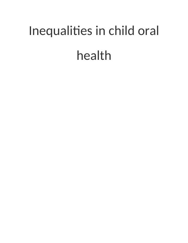 Inequalities In Child Oral Health - Desklib