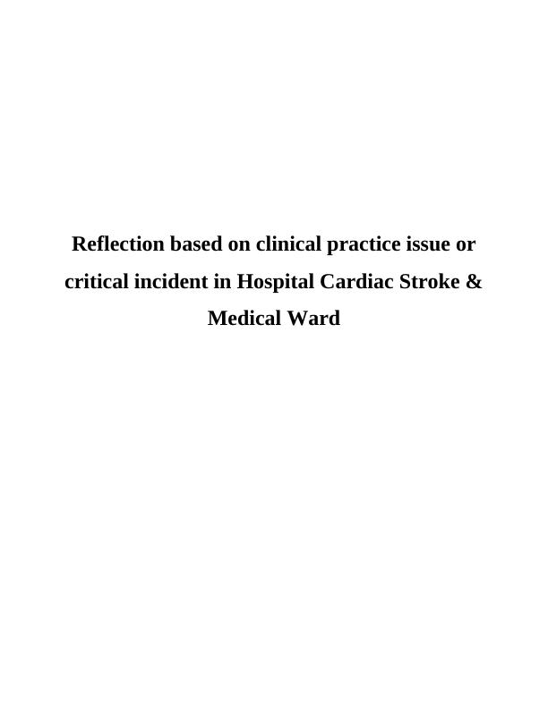Reflection on Clinical Practice Issues in Hospital Cardiac Stroke & Medical Ward_1