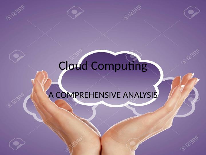 Cloud Computing: A Comprehensive Analysis_1