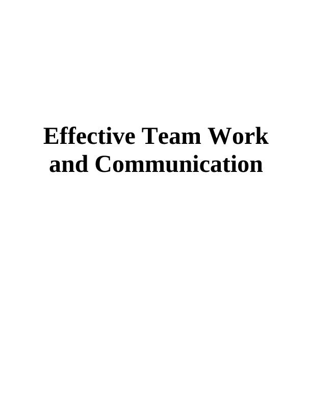 Effective Team Work and Communication Assessment 1_1