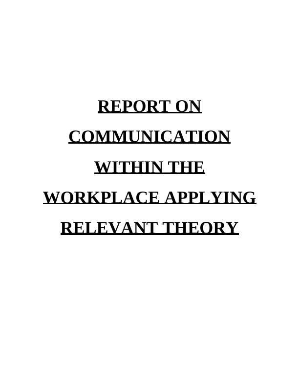 Communication within the Workplace: Applying Relevant Theory_1
