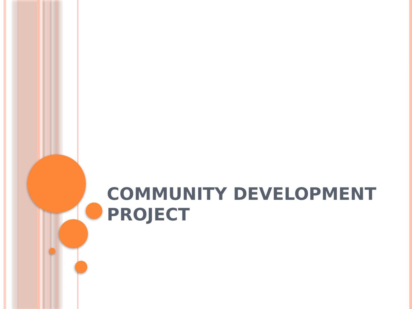 Community Development Project: Process, Barriers, And Expected Outcomes