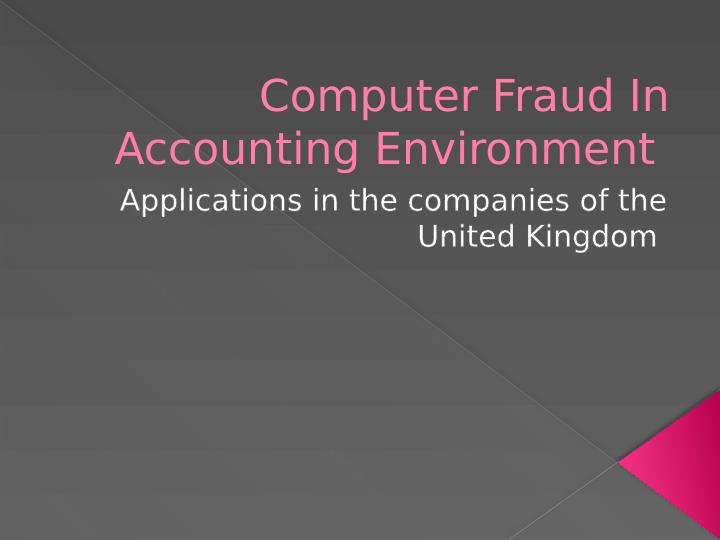 Computer Fraud in Accounting Environment Applications in UK Companies_1