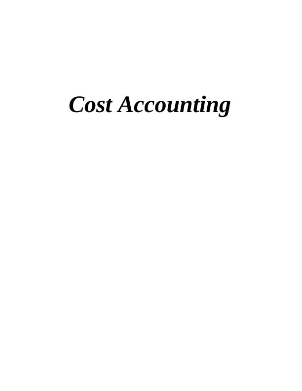 Cost Accounting: Principles, Techniques, and Investment Appraisal Decisions_1