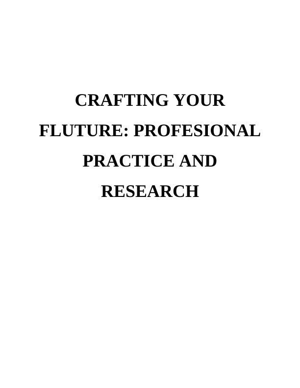 Crafting Your Future: Professional Practice and Research_1