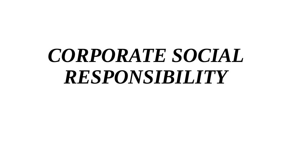 Corporate Social Responsibility: Causes, Solutions, and Conclusion