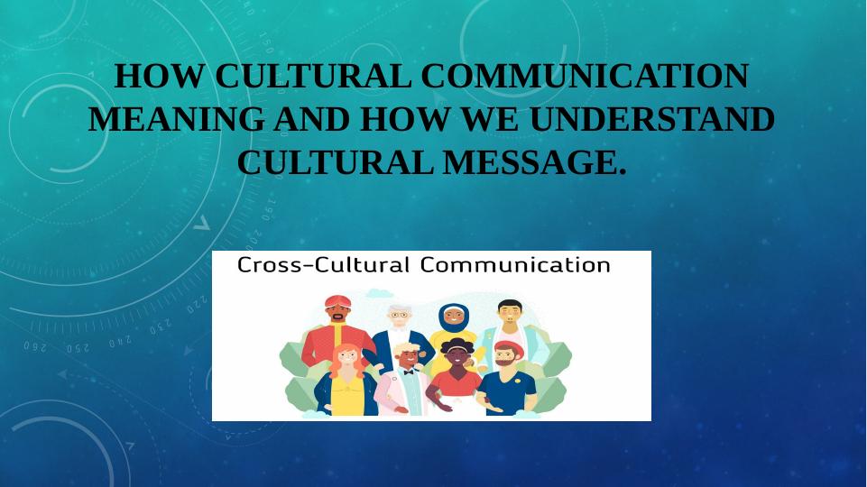 Culture Communication and Understanding Cultural Message