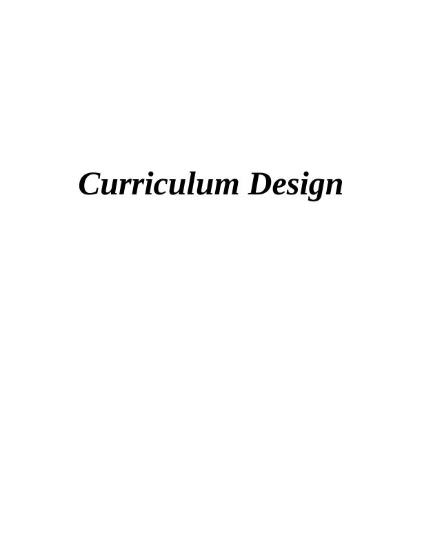 Curriculum Design: Purpose, Approaches, Feedback, Risk Management and Evaluation Methodologies_1
