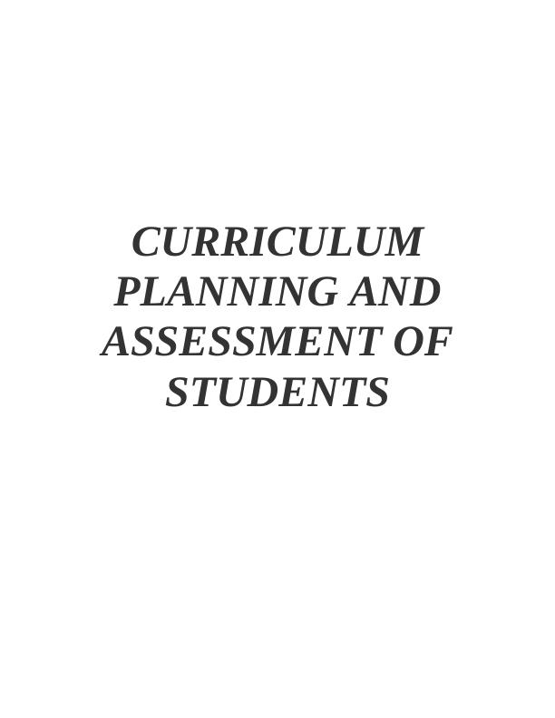 Curriculum Planning and Assessment of Students - Desklib_1