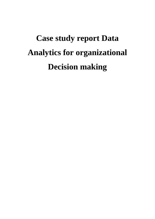 Data Analytics for Organizational Decision Making - Kellogg Company Case Study Report_1
