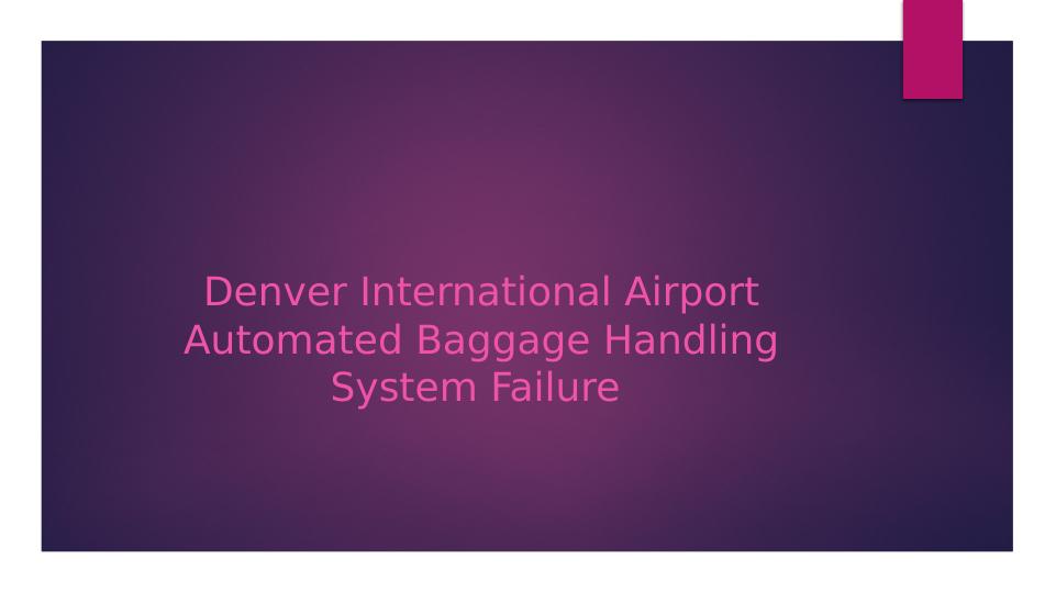 Denver International Airport Baggage Handling System Failure Desklib