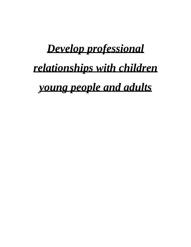 Develop Professional Relationships with Children, Young People and Adults_1