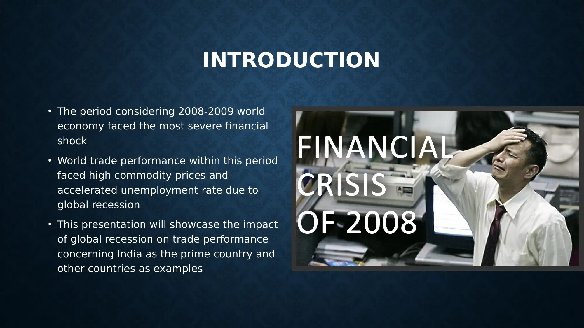 Analyzing Global Recession's Impact on Trade Policy