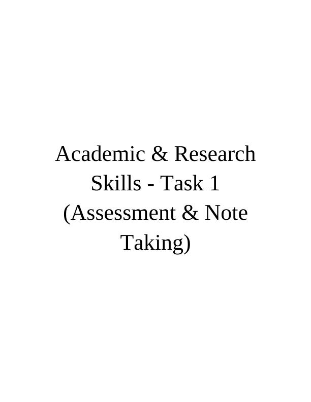 Academic & Research Skills - Task 1 (Assessment & Note Taking)_1