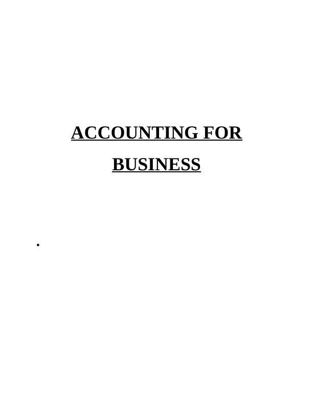 Accounting for Business: Concepts and Qualitative Characteristics of Financial Reports_1