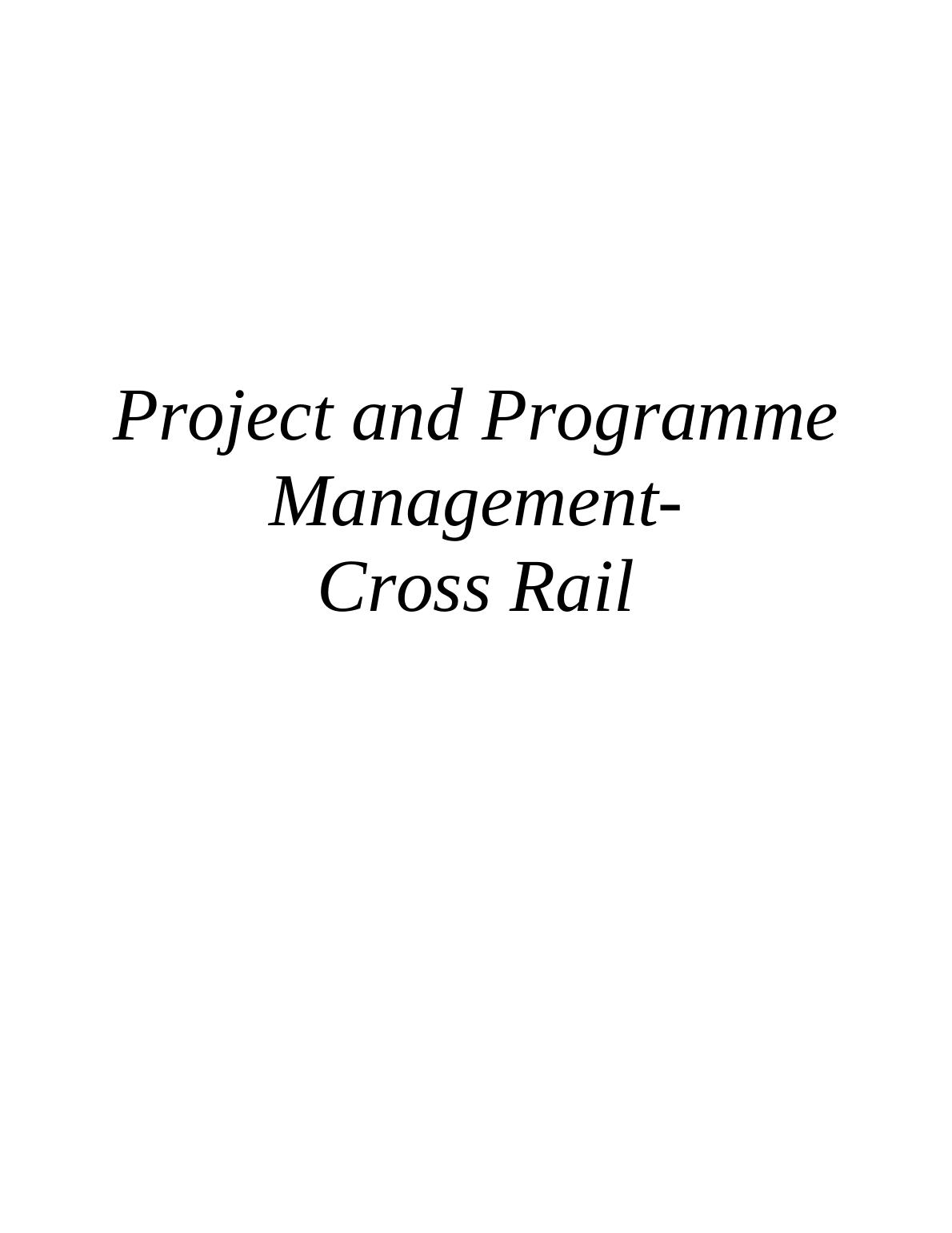 Project and Programme Management: Cross Rail