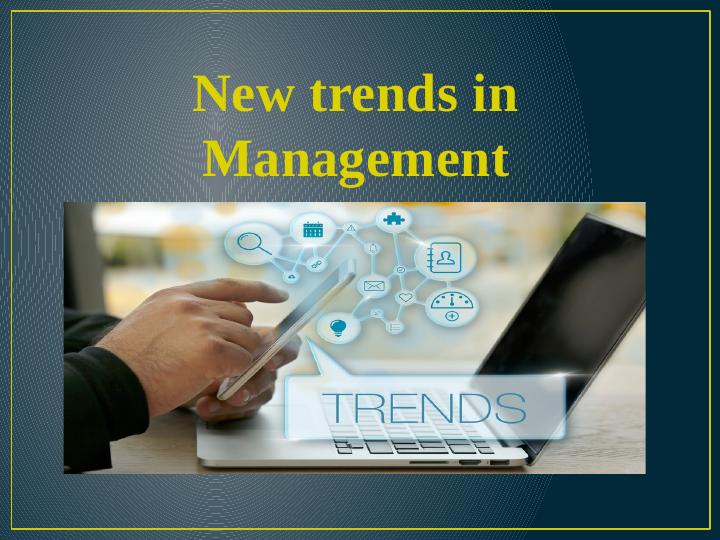 New Trends in Management: Impact of Technology Trends on Management Activities_1