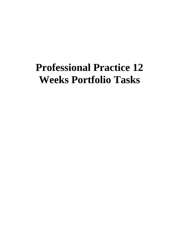Professional Practice 12 Weeks Portfolio Tasks | Desklib_1