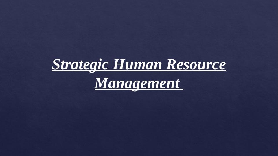 Strategic Human Resource Management Desklib