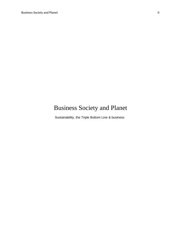 Business Society and Planet: Sustainability, the Triple Bottom Line & Business_1