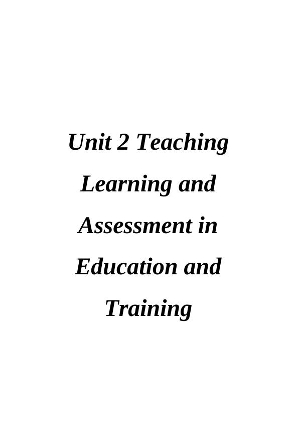 Unit 2 Teaching Learning and Assessment in Education and Training_1