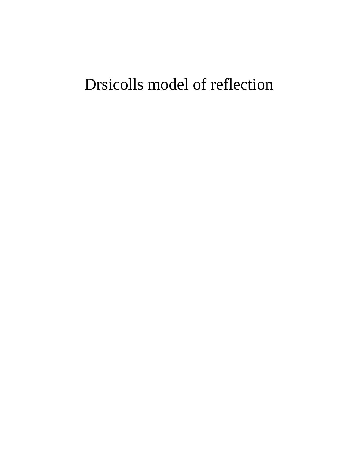 Driscoll's Model of Reflection: Evaluating Professionalism in Clinical ...