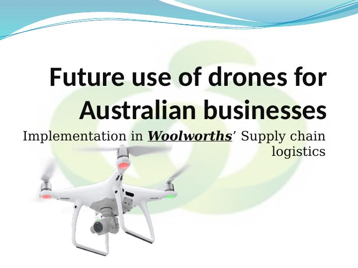 Innovative Use of Drones in Woolworths' Supply Chain Logistics