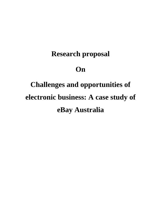 Challenges and Opportunities of Electronic Business: A Case Study of eBay Australia_1